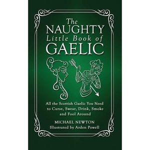 The Naughty Little Book of Gaelic -- Michael Newton